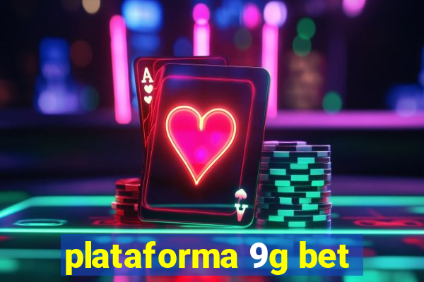 plataforma 9g bet